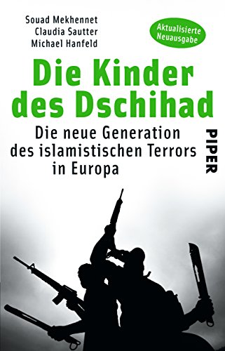 Die Kinder des Dschihad: Die neue Generation des islamistischen Terrors in Europa - Mekhennet, Souad, Sautter, Claudia