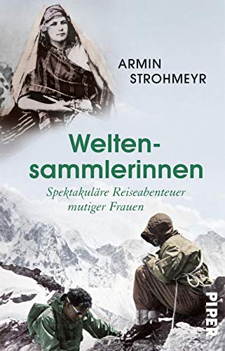 Stock image for Weltensammlerinnen: Spektakulre Reiseabenteuer mutiger Frauen for sale by medimops