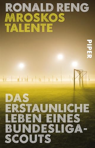 Beispielbild fr Mroskos Talente: Das erstaunliche Leben eines Bundesliga-Scouts zum Verkauf von medimops