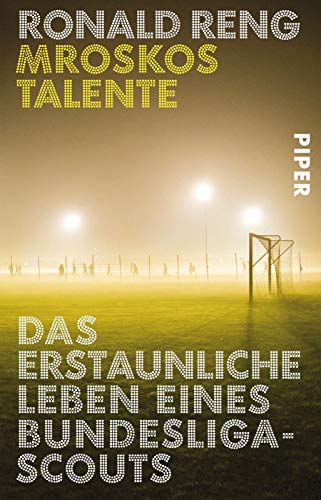 9783492310093: Mroskos Talente: Das erstaunliche Leben eines Bundesliga-Scouts