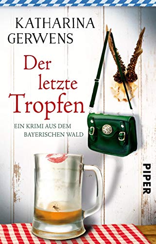 Stock image for Der letzte Tropfen: Ein Krimi aus dem Bayerischen Wald (Bayerischer-Wald-Krimis, Band 3) for sale by medimops