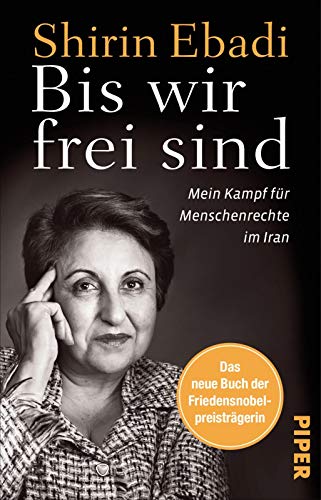 Beispielbild fr Bis wir frei sind: Mein Kampf fr Menschenrechte im Iran zum Verkauf von medimops