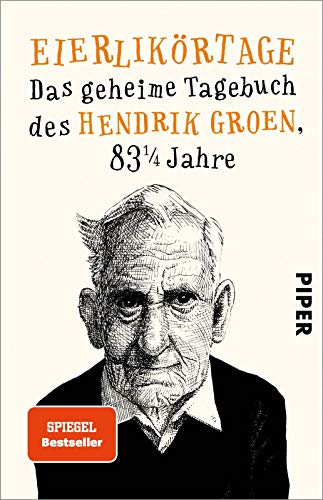 Imagen de archivo de Eierlikrtage: Das geheime Tagebuch des Hendrik Groen, 83 1/4 Jahre a la venta por Ammareal