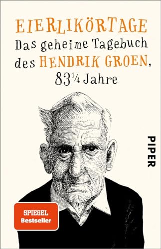 Stock image for Eierlikrtage: Das geheime Tagebuch des Hendrik Groen, 83 1/4 Jahre for sale by medimops