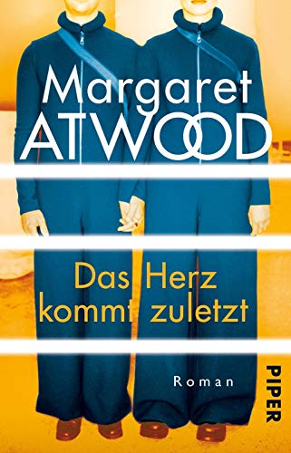 Das Herz kommt zuletzt: Roman - Atwood, Margaret