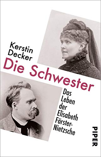9783492312851: Die Schwester: Das Leben der Elisabeth Frster-Nietzsche