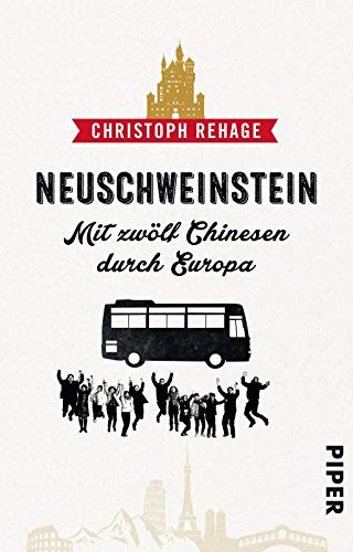 Stock image for Neuschweinstein: Mit zw lf Chinesen durch Europa for sale by WorldofBooks