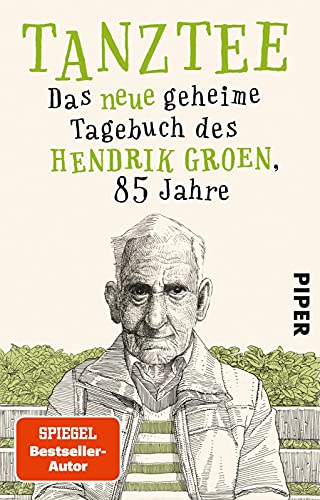 9783492313223: Tanztee: Das neue geheime Tagebuch des Hendrik Groen, 85 Jahre