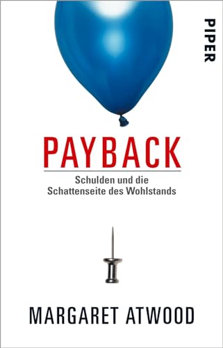 Payback: Schulden und die Schattenseite des Wohlstands - Atwood, Margaret, Gesine Strempel Brigitte Walitzek u. a.