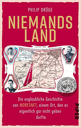 Beispielbild fr Niemands Land: Die unglaubliche Geschichte von Moresnet, einem Ort, den es eigentlich gar nicht geben durfte zum Verkauf von medimops