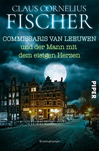 Beispielbild fr Commissaris van Leeuwen und der Mann mit dem eisigen Herzen: Kriminalroman zum Verkauf von medimops