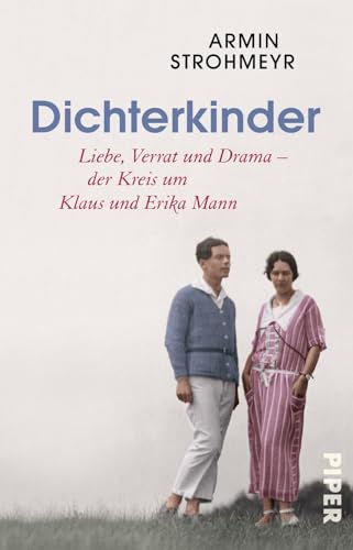 Stock image for Dichterkinder: Liebe, Verrat und Drama  " der Kreis um Klaus und Erika Mann for sale by Nietzsche-Buchhandlung OHG