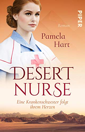 Stock image for Desert Nurse ? Eine Krankenschwester folgt ihrem Herzen: Roman for sale by medimops