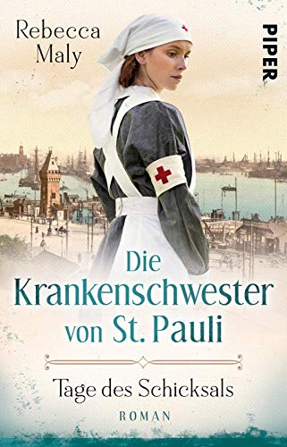 9783492315616: Die Krankenschwester von St. Pauli - Tage des Schicksals: Roman | Historischer Hamburg-Roman: 1