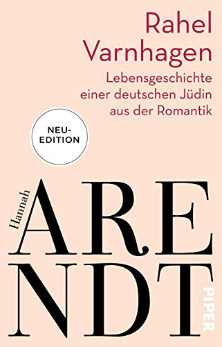 Rahel Varnhagen : Lebensgeschichte einer deutschen Jüdin aus der Romantik - Hannah Arendt