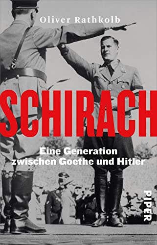 9783492318051: Schirach: Eine Generation zwischen Goethe und Hitler