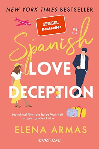 Stock image for Spanish Love Deception - Manchmal fhrt die halbe Wahrheit zur ganz groen Liebe for sale by GreatBookPrices