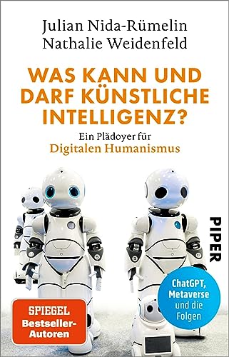 Beispielbild fr Was kann und darf Knstliche Intelligenz?: Ein Pldoyer fr Digitalen Humanismus | ChatGPT, Metaverse und die Folgen zum Verkauf von medimops