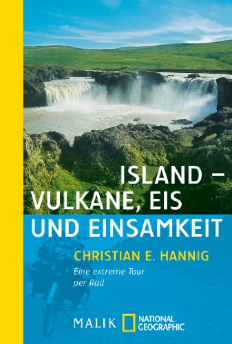 Stock image for Island - Vulkane, Eis und Einsamkeit: Eine extreme Tour per Rad for sale by medimops