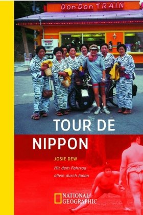 Tour de Nippon: Mit dem Fahrrad allein durch Japan von Josie Dew und Andrea O'Brien - Josie Dew und Andrea O'Brien
