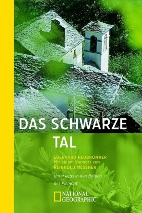 Beispielbild fr Das schwarze Tal: Unterwegs in den Bergen des Piemont. Vorwort von Reinhold Messner zum Verkauf von medimops