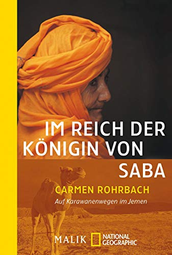 Im Reich der Königin von Saba: Auf Karawanenwegen im Jemen - Rohrbach, Carmen