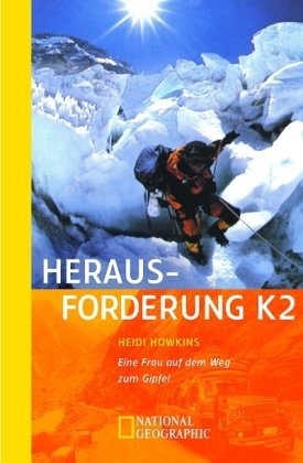 Stock image for Herausforderung K 2: Eine Frau auf dem Weg zum Gipfel for sale by medimops