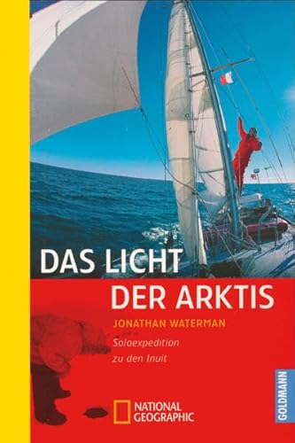 Stock image for Das Licht der Arktis: Soloexpedition zu den Inuit for sale by medimops