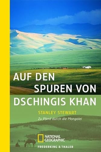 Stock image for Auf den Spuren von Dschingis Khan: Zu Pferd durch die Mongolei for sale by medimops