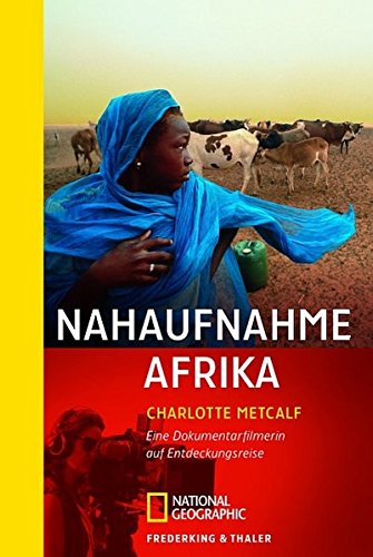 Beispielbild fr Nahaufnahme Afrika: Eine Dokumentarfilmerin auf Entdeckungsreise zum Verkauf von medimops