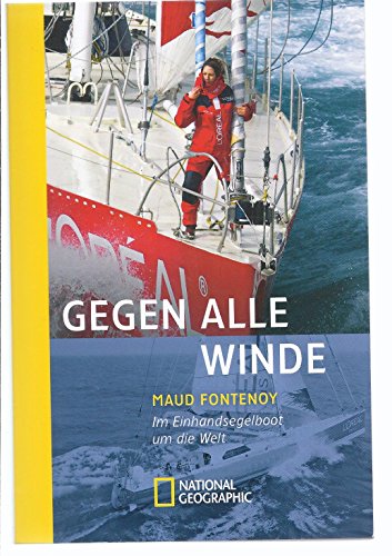 Imagen de archivo de Gegen alle Winde: Im Einhandsegelboot um die Welt a la venta por medimops