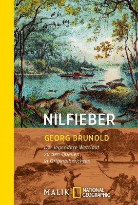 9783492403696: Nilfieber: Der legendre Wettlauf zu den Quellen in Originalberichten