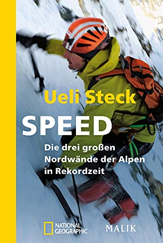 Speed : Die drei großen Nordwände der Alpen in Rekordzeit - Ueli Steck