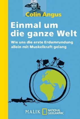 Beispielbild fr Einmal um die ganze Welt: Wie uns die erste Weltumrundung allein mit Muskelkraft gelang zum Verkauf von medimops