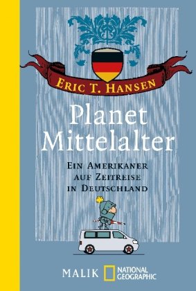 9783492403931: Planet Mittelalter: Ein Amerikaner auf Zeitreise in Deutschland