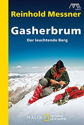 Imagen de archivo de Gasherbrum. Der leuchtende Berg / Reinhold Messner. a la venta por Antiquariat Axel Straer