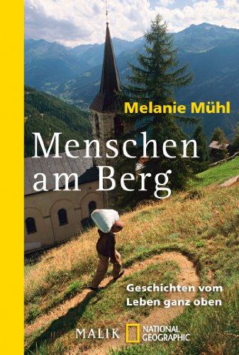 9783492404105: Menschen am Berg: Geschichten vom Leben ganz oben