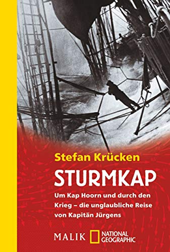 Sturmkap : Um Kap Hoorn und durch den Krieg ? die unglaubliche Reise von Kapitän Jürgens - Stefan Krücken