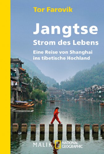 Stock image for Jangtse. Strom des Lebens. Eine Reise von Shanghai ins tibetische Hochland. for sale by Antiquariat Bernhardt