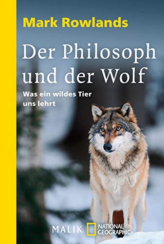 Beispielbild fr Der Philosoph und der Wolf: Was ein wildes Tier uns lehrt zum Verkauf von medimops