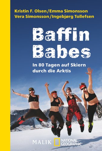 Beispielbild fr Baffin Babes: In 80 Tagen auf Skiern durch die Arktis zum Verkauf von medimops