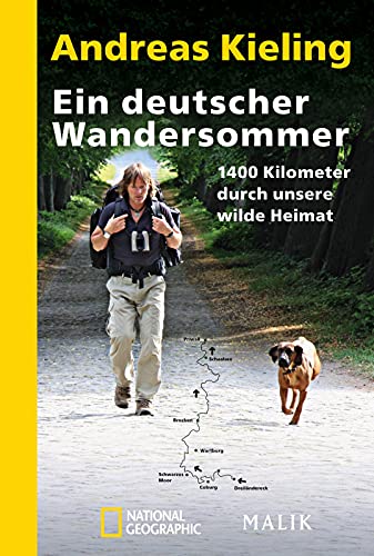 Ein deutscher Wandersommer: 1400 Kilometer durch unsere wilde Heimat 1400 Kilometer durch unsere ...