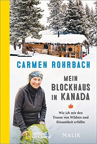 Beispielbild fr Mein Blockhaus in Kanada: Wie ich mir den Traum von Wildnis und Einsamkeit erfllte zum Verkauf von medimops