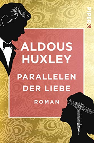 Parallelen der Liebe : Roman - Aldous Huxley