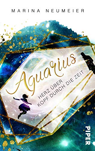 Aquarius - Herz über Kopf durch die Zeit : Roman - Marina Neumeier
