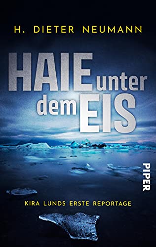 Beispielbild fr Haie unter dem Eis - Kira Lunds erste Reportage (Kira Lund 1): Ein Nord-Ostsee Krimi zum Verkauf von medimops