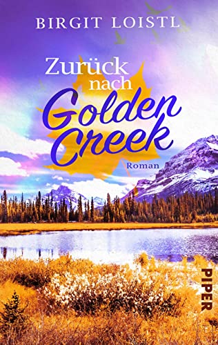 Beispielbild fr Zurck nach Golden Creek (Maple Leaf 1): Roman | Liebesroman in Kanada und ein turbulenter Neuanfang zum Verkauf von medimops