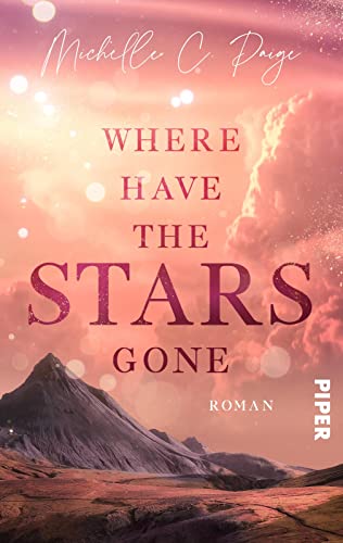 Stock image for Where have the Stars gone: Roman | Ber�hrende Slow Burn-Romance �ber Trauer, Liebe und Musik im Hochland Islands for sale by Chiron Media