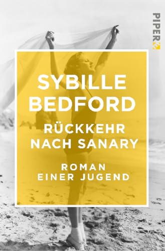Rückkehr nach Sanary: Roman einer Jugend : Roman einer Jugend - Sybille Bedford
