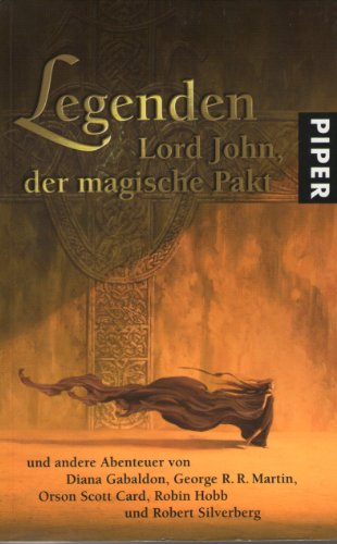 Beispielbild fr Legenden: Lord John, der magische Pakt und andere Abenteuer von Diana Gabaldon, George R.R.Martin, Orson Scott Card, Robin Hobb und Robert Silverberg zum Verkauf von medimops